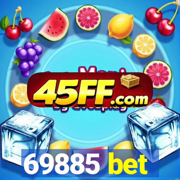 69885 bet